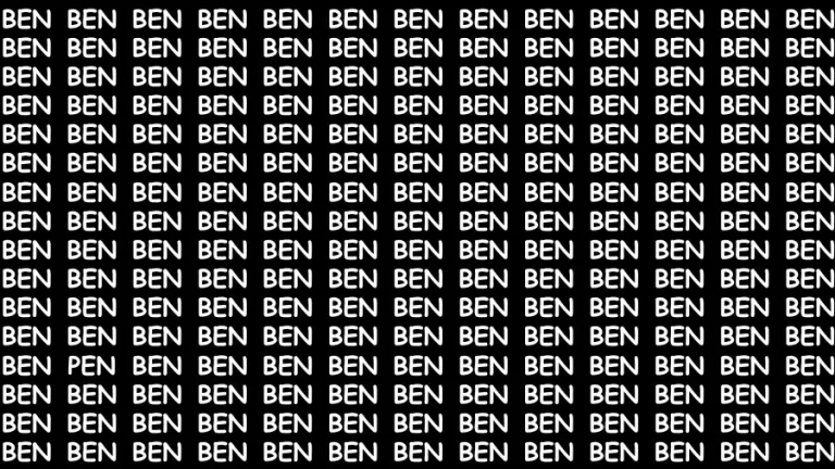 Observation Brain Challenge: If you have Eagle Eyes Find the word Pen among Ben in 15 Secs