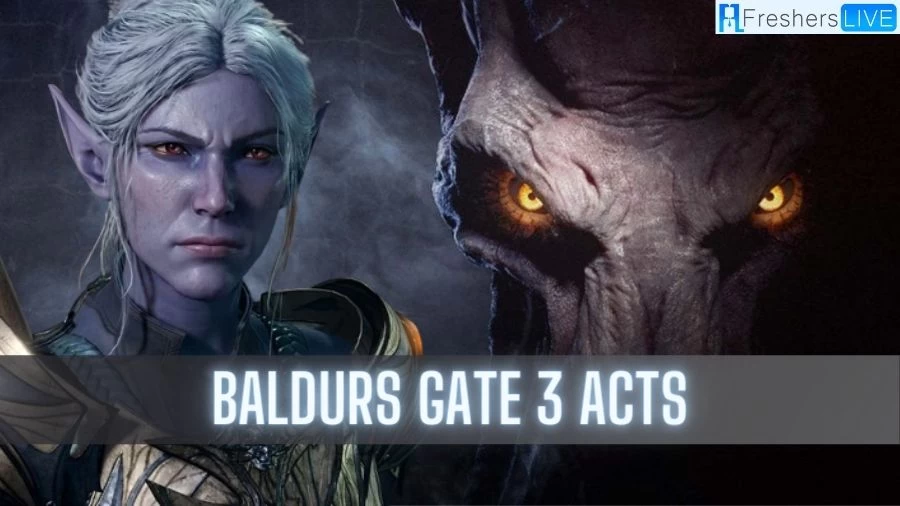 Baldurs Gate 3 Acts, How Many Acts Are There in Baldurs Gate 3?