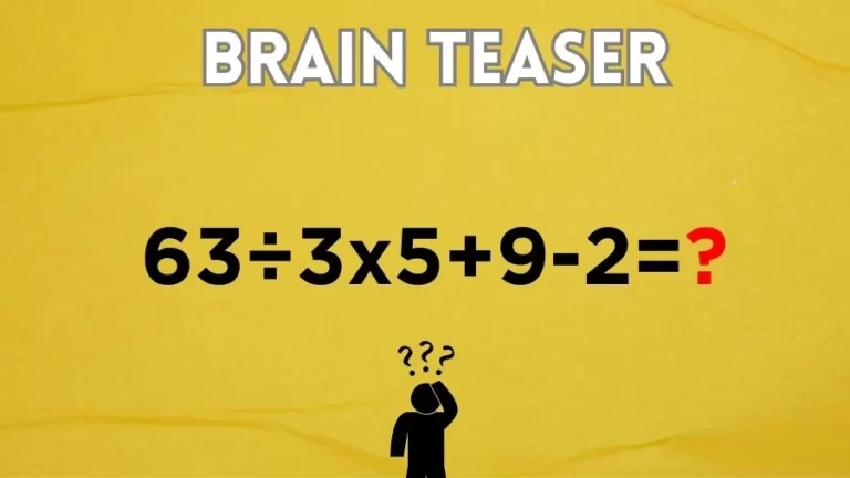 Brain Teaser Math IQ Test: Solve 63÷3x5+9-2