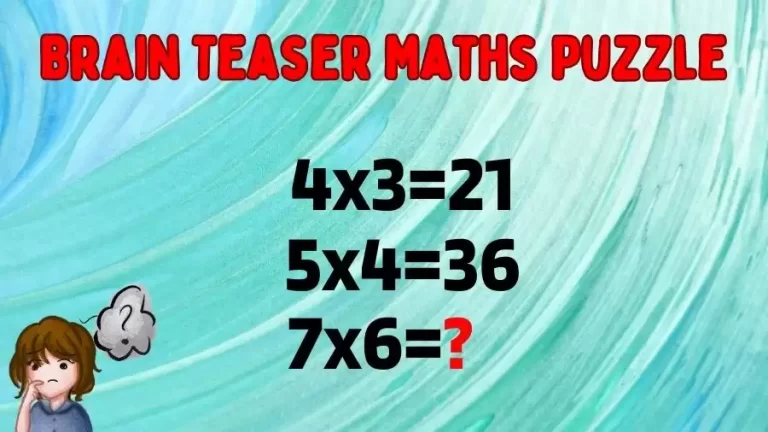 Brain Teaser Maths Puzzle: 4x3=21, 5x4=36, 7x6=?