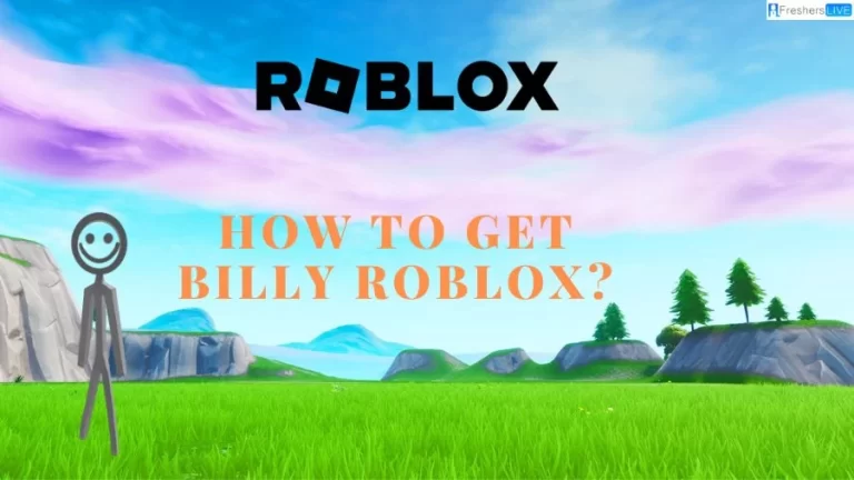How to Get Billy Roblox? Unlocking the Path to Billy