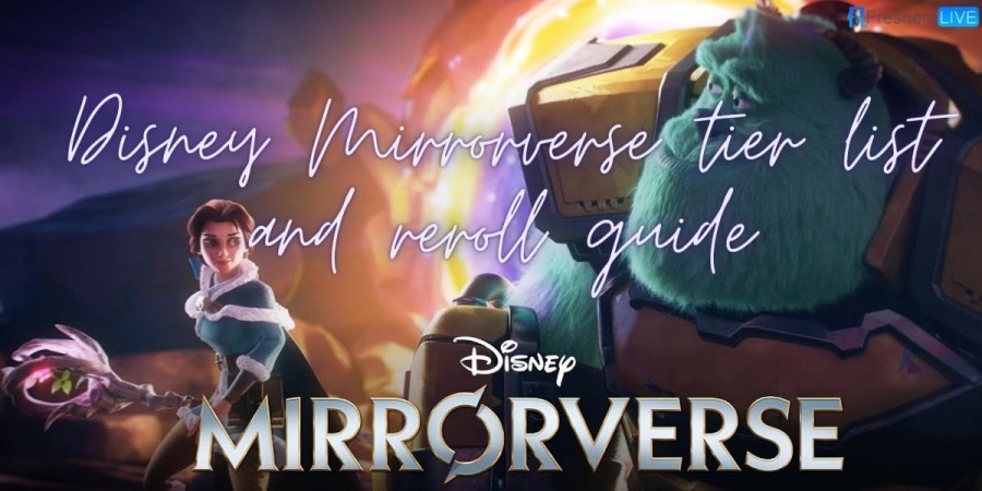 Disney Mirrorverse Tier List And Reroll Guide, Get Here Disney Mirrorverse Best Characters Ranked List