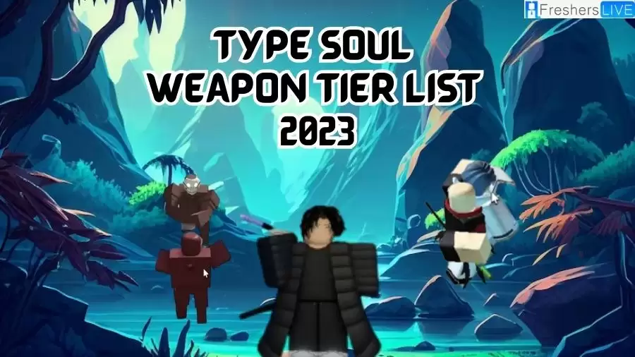 Type Soul Weapon Tier List 2023: Best Weapons for July 2023