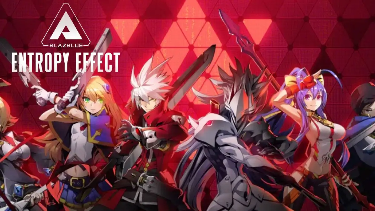 Blazblue Entropy Effect Characters, Wiki, Gameplay and More