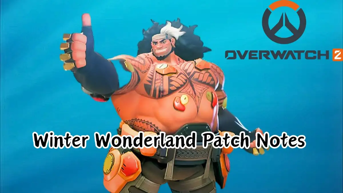 Overwatch 2 Winter Wonderland Patch Notes, Gameplay, Trailer and More