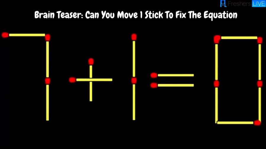 Brain Teaser: Can You Move 1 Stick To Fix The Equation 7+1=0