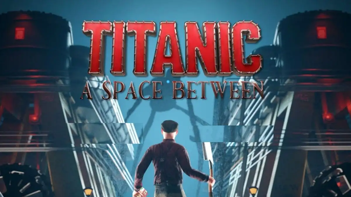 Titanic A Space Between Release Date, Wiki, Gameplay, and More